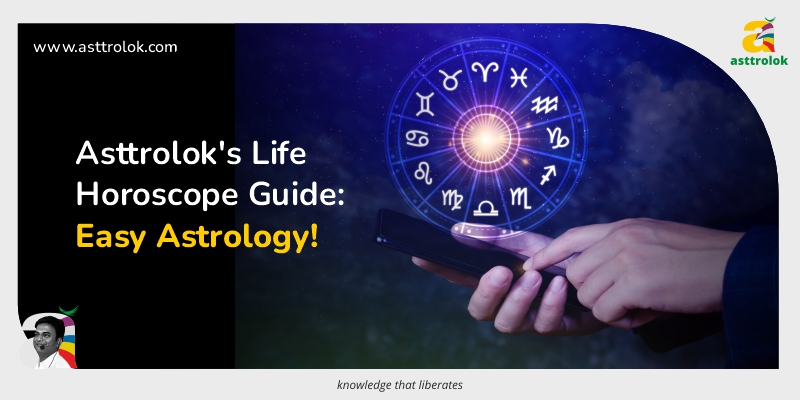 Asttrolok's Guide to Life Horoscope: Learn Astrology the Easy Way